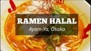 Ramen Halal di Osaka Ayam-Ya! ENAK 😆👍