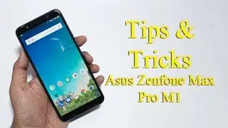 Tips And Tricks For Asus Zenfone Max Pro M1
