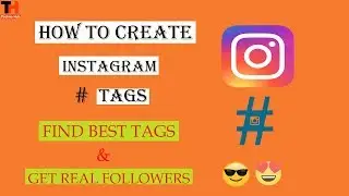 How to create your tags for instagram || Get real followers on instagram 2018!!