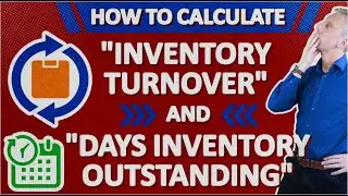 How to Calculate "Inventory Turnover" and "Days Inventory Outstanding"