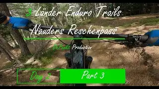 3 Länder Enduro Trails Nauders Reschenpass Day 2 Part3