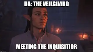 Dragon Age™ The Veilguard: Meeting the Inquisitor (Male Elf)