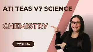 ATI TEAS Version 7 Science Chemistry (How to Get the Perfect Score)
