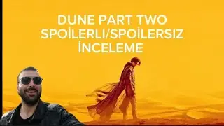 DUNE 2 - SPOİLERLI/SPOİLERSIZ İNCELEME - İZLENİR Mİ? FİLM GÜNÜ/VLOG