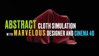 Abstract Cloth Simulation with Marvelous Designer and Cinema 4D