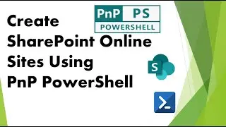 PnP PowerShell - Create SharePoint Online Sites