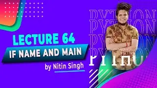 Python | Lecture 64 - if name and main