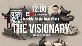 Bazi Class Day 17 (Facebook Live) Ren Water the 10 Stems