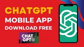 Chatgpt Mobile App - FREE DOWNLOAD