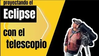 ¿Como ví el Eclipse con mi telescopio?