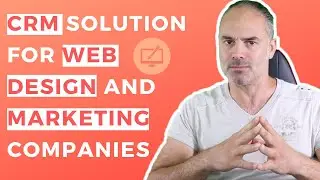 The Most Advanced CRM Solution For Web Design And Marketing Companies
