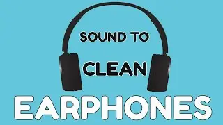 Sound To Clean Earphones