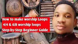 How to make worship Loops | 4/4 & 6/8 worship loops | Step by Step Beginner Guide