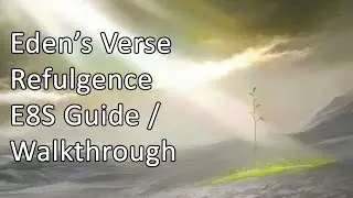 Eden's Verse Refulgence: Guide / Walkthrough - FFXIV E8S