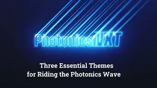 Webinar: Three Essential Themes for Riding the Photonics Wave