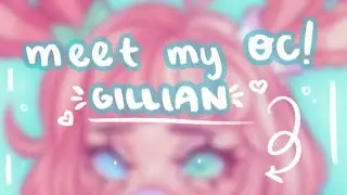 Meet My OC! | ...Gillian!  ✨💗🌸