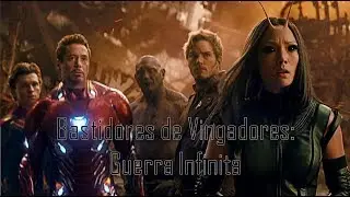 Bastidores de Vingadores: Guerra Infinita