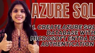 1. Create Azure SQL database with Microsoft Entra ID authentication
