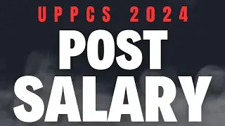 UPPCS 2024: POSTS , SALARY and QUALIFICATION | UPPSC | PCS 