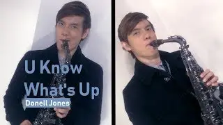Donell Jones - U Know What's Up (Saxophone Cover)