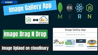 Build A MERN Stack Image Gallery App| Drag N Drop Images |  Image Upload on Cloudinary