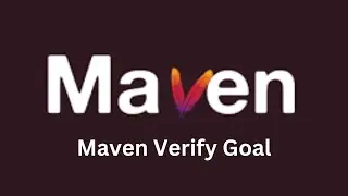 Apache Maven Tutorial | Maven Goals | Maven Verify Goal