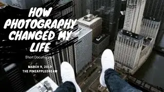 How Photography Changed My Life