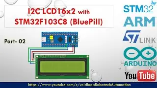 02 LCD 16x2 withSTM32F103 (BluePill) |Arduino| |I2C LCD16x2|