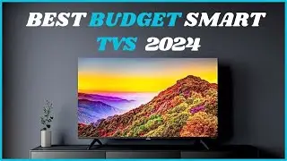 Top 5 BEST Budget Smart Tvs 2024 [ you should watch before buy ]