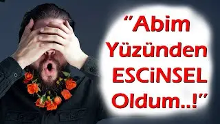 KEŞKE YAPMASAYDIM | 415.Bölüm ''Part-1-Abim bana sürtünüyordu. Onun yüzünden eşcinsel oldum...!''
