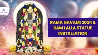 Rama Navami 2024 & Ram Lalla Statue Installation