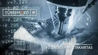 #004 Tűrésmező – Energia megtakarítás
