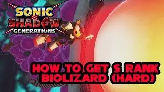 Sonic x Shadow Generations How to Get S Rank on Biolizard HARD Version