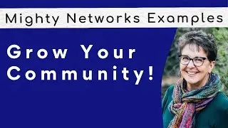 Mighty Networks Mastery: How to Grow Your Online Community