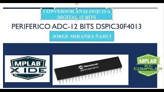 4.1 ADC dsPIC30F4013 EN MPLABX IDE ( PARTE 1 )