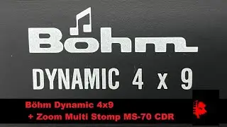 Böhm Dynamic 4x9 + Zoom Multi Stomp MS-70 CDR