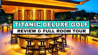 Titanic Deluxe Golf Belek - All Inclusive - Review & Room Tour