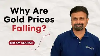 Why Are Gold Prices Falling?|  ITHOUGHTWEALTH