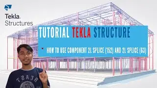 Tekla Structures 2021 - Component 2L Splice (152) dan 2L Splice (63)