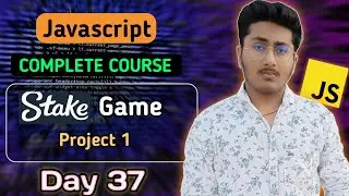 Stake Game Project 1 | JavaScript Tutorial In Hindi #37