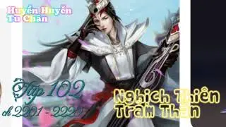 Nghịch Thiên Trảm Thần: Tà Thần Tập 102 Tác giả: Vô Địch Tiện Khách Audio Huyền Huyễn Tu Chân
