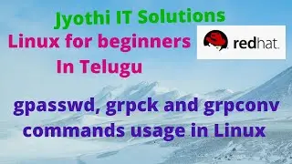 12 gpasswd, grpck and grpconv commands usage in Linux |TELUGU|Jyothi IT Solutions