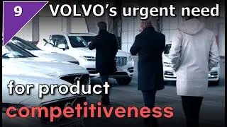 50. VOLVO's urgent need for product competitiveness.