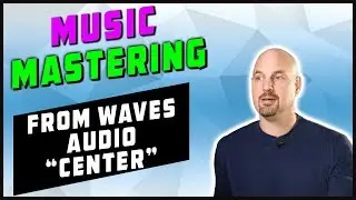 The Music Mastering Trick to Great Post Audio with Waves Audio “Center”