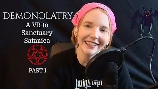 Demon Work as a Witch PART 1 ~ VR to @SanctuarySatanica