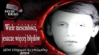 Jedna z najbardziej tajemniczych zagadek kryminalnych w Małopolsce | VLOGMAS 2024| KrymiKrąg | #86