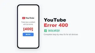YouTube Error 400? 9 Fixes That Actually Work (2026) — Desktop, Android, iOS & Smart TV