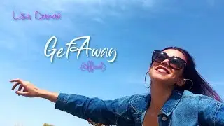 Lisa Danaë - Get Away (Official)