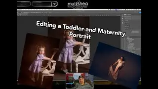 Matt and Shea Photography Live Editing- Toddlers & Maternity Photos