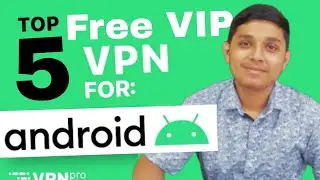 Top 5 100% Free and Secure Android VPN in 2020 | VIP VPN FOR FREE in 2020